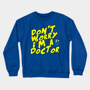 Don't Worry i'm a dogtor 3 Crewneck Sweatshirt